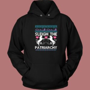 Sleigh The Patriarchy Christmas Hoodie Style