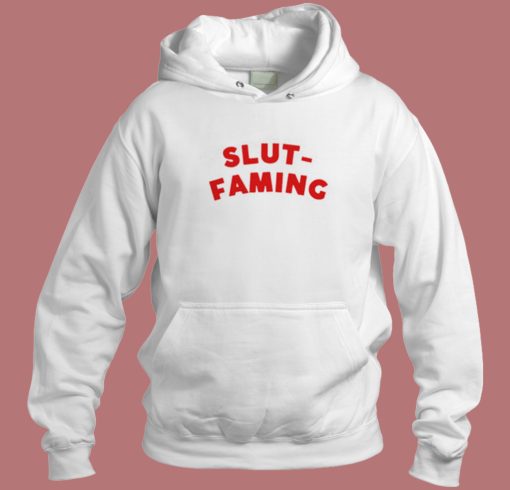 Slut Faming Funny Hoodie Style Slut Faming Funny Hoodie Style