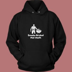 Smoke Brisket Not Meth Vintage Hoodie