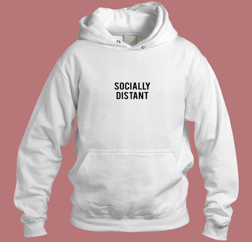 Socially Distant Aesthetic Hoodie Style Socially Distant Aesthetic Hoodie Style