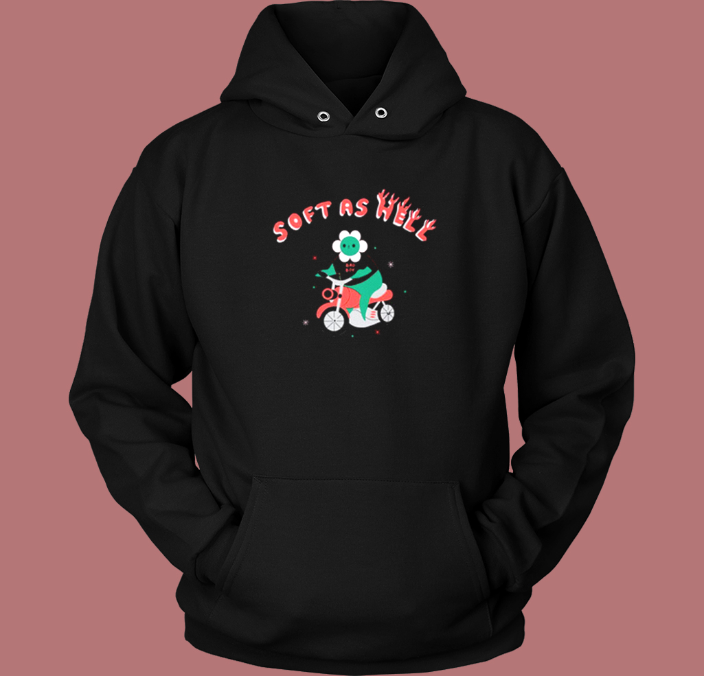 Soft As Hell Funny Hoodie Style Soft As Hell Funny Hoodie Style