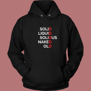 Solid Liquid Solidus Naked Old Hoodie Style
