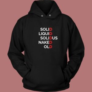 Solid Liquid Solidus Naked Old Hoodie Style