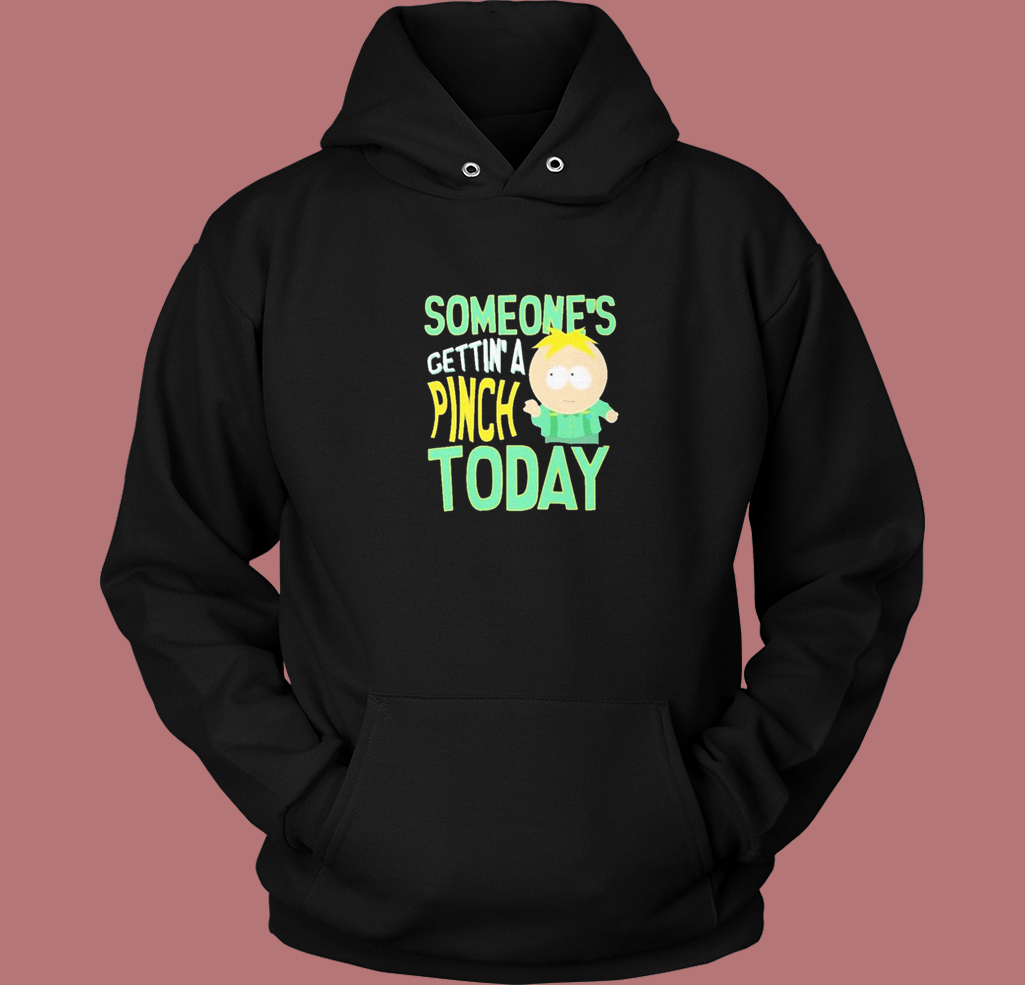 Someone’s Getting A Pinch Today Hoodie Style Someone’s Getting A Pinch Today Hoodie Style
