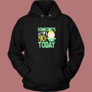 Someone’s Getting A Pinch Today Hoodie Style