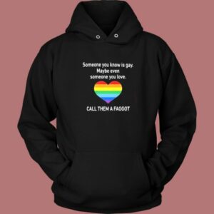 Someone You Know Is Gay Hoodie Style