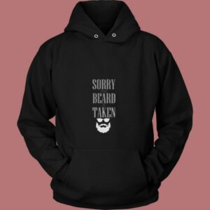 Sorry This Beard Is Taken (2) 80s Hoodie