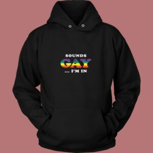 Sounds Gay I’m In Vintage Hoodie