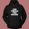 Soup Powered Fuck Machine Hoodie Style