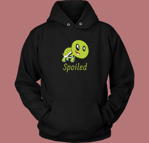 Spoiled Turtle Funny Hoodie Style On Sale Spoiled Turtle Funny Hoodie Style On Sale