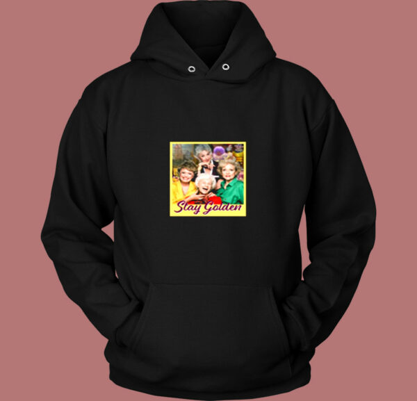 Stay Golden Girls Vintage Hoodie