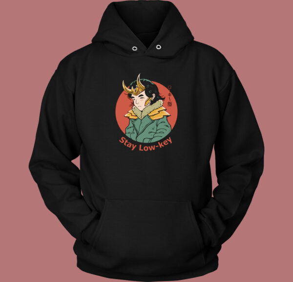 Stay Low Key Hoodie Style