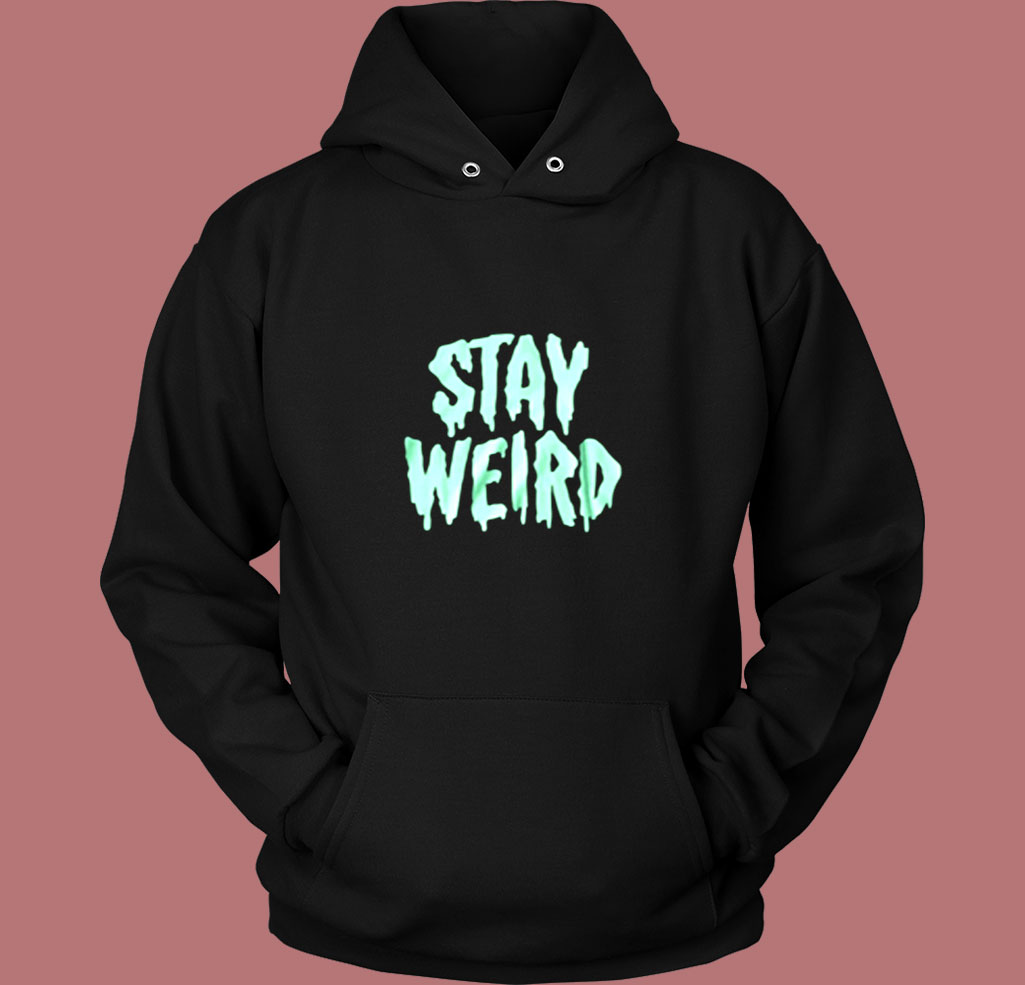 Stay Weird Glow In The Dark Vintage Hoodie Stay Weird Glow In The Dark Vintage Hoodie
