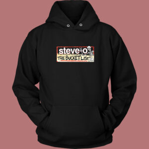 Steve o The Bucket List Hoodie Style
