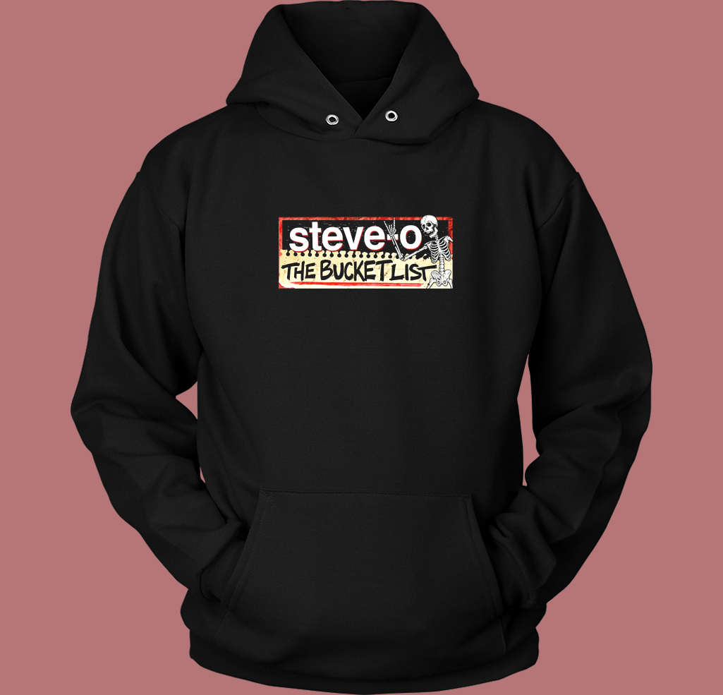 Steve o The Bucket List Hoodie Style Steve o The Bucket List Hoodie Style