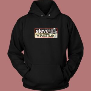 Steve o The Bucket List Hoodie Style