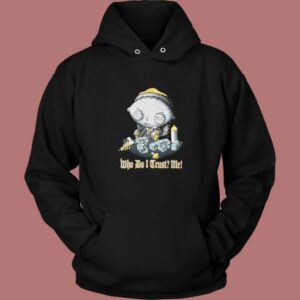 Stewie Who Do I Trust Me Hoodie Style
