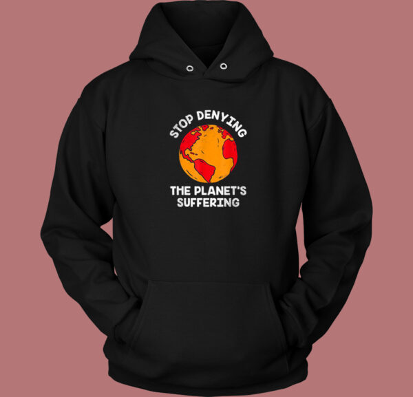 Stop Denying The Planets Hoodie Style