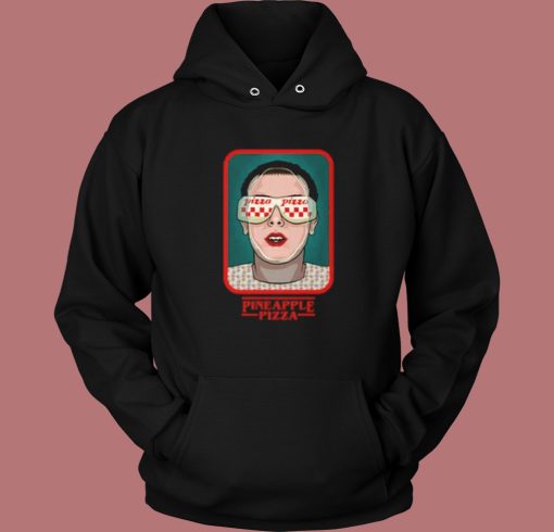 Stranger Things Pineapple Pizza Hoodie Style Stranger Things Pineapple Pizza Hoodie Style