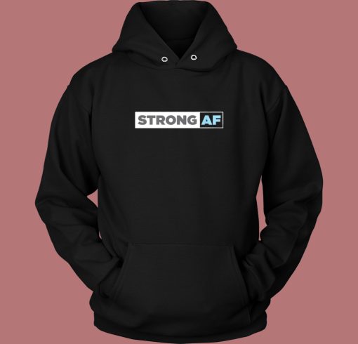Strong Af 80s Hoodie Style Strong Af 80s Hoodie Style