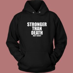 Stronger Than Death Matt Hardy Hoodie Style