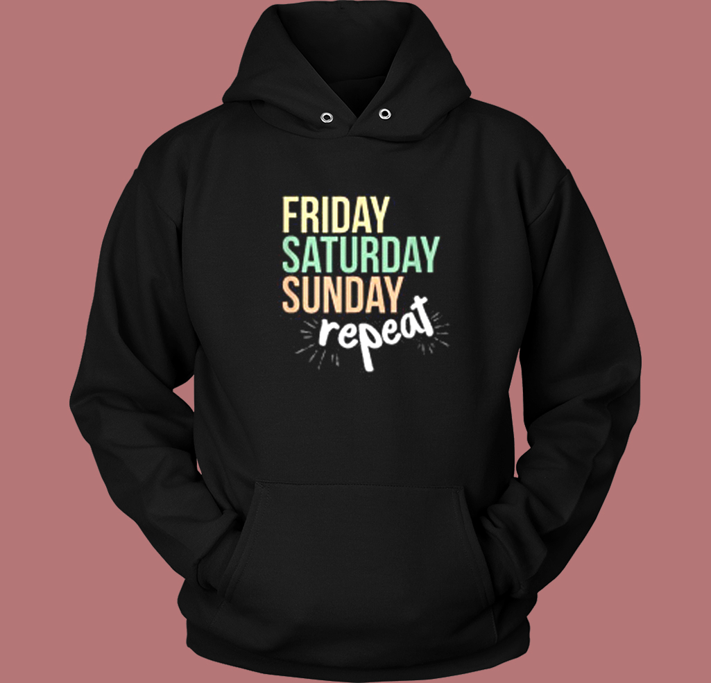 Sunday Friday Saturday Hoodie Style Sunday Friday Saturday Hoodie Style