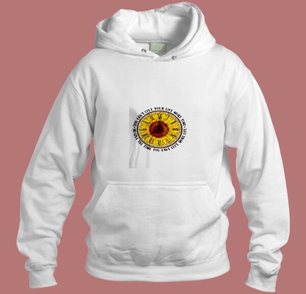 Sunflower Oclock You Cant Give Your Life Aesthetic Hoodie Style