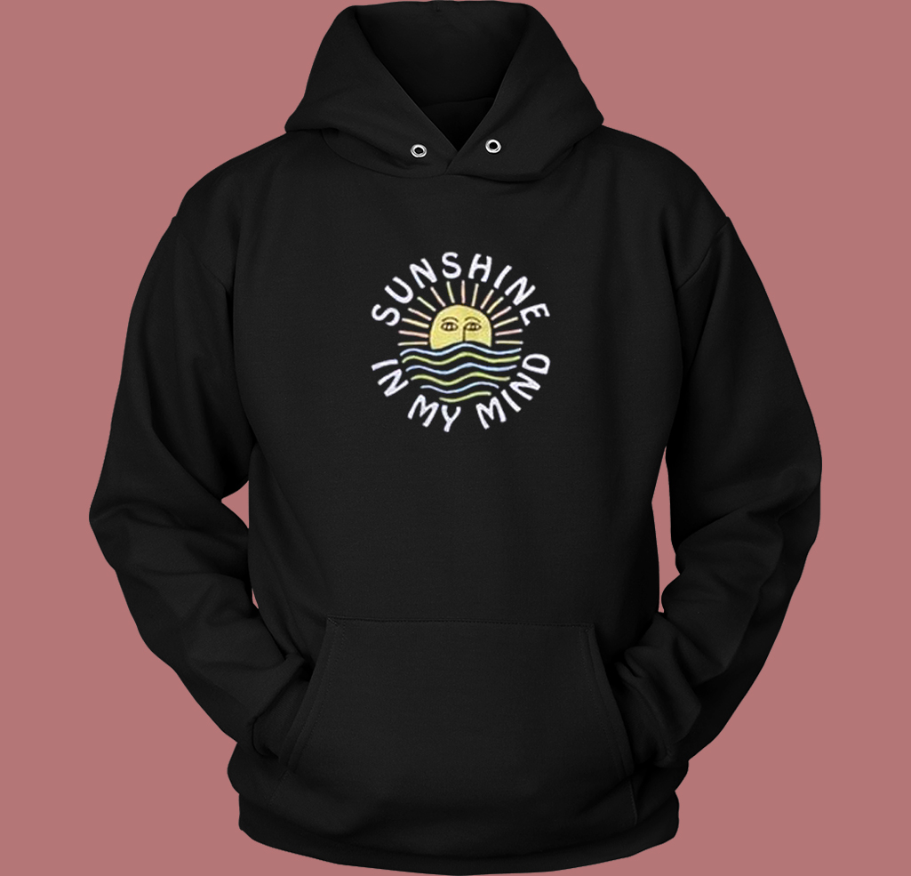 Sunshine In My Mind Hoodie Style Sunshine In My Mind Hoodie Style