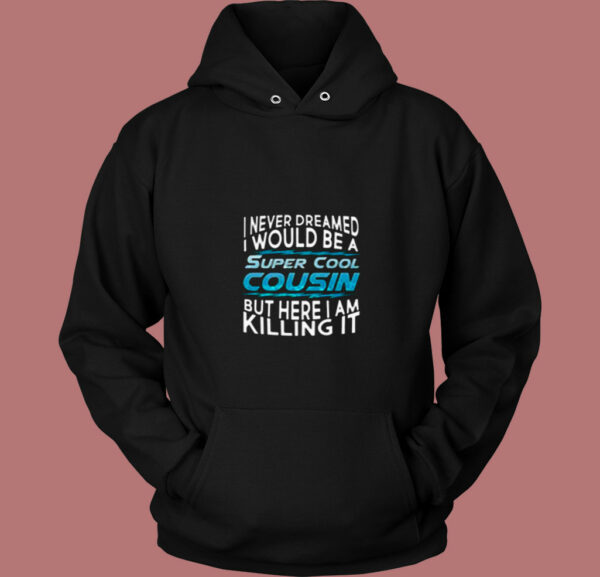 Super Cool Cousin 80s Hoodie