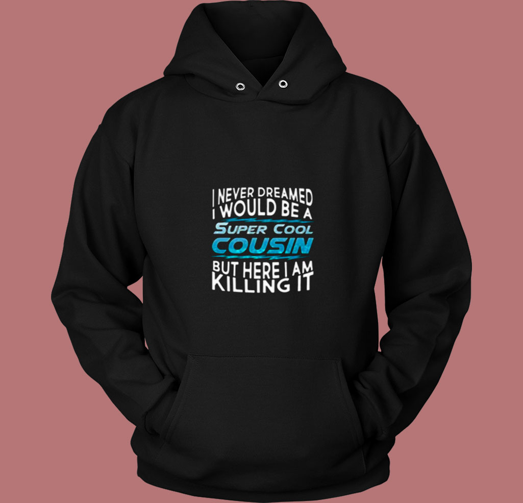 Super Cool Cousin 80s Hoodie Super Cool Cousin 80s Hoodie