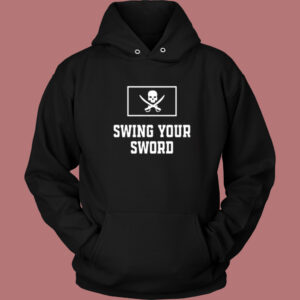 Swing Your Sword Hoodie Style