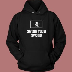 Swing Your Sword Hoodie Style