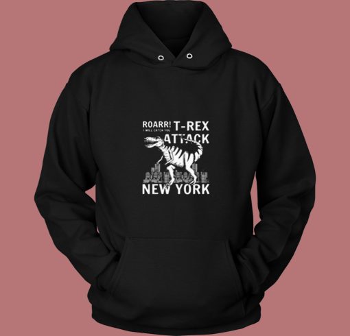 T Rex Attacks New York 80s Hoodie T Rex Attacks New York 80s Hoodie
