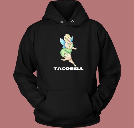 Tacobell Tinkerbell Cousin Hoodie Style Tacobell Tinkerbell Cousin Hoodie Style