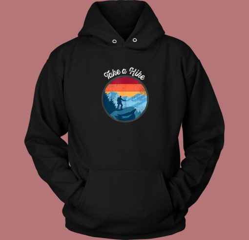 Take A Hike Retro Hoodie Style Take A Hike Retro Hoodie Style