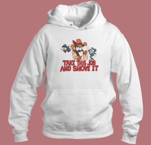 Take This Job And Shove It Hoodie Style Take This Job And Shove It Hoodie Style