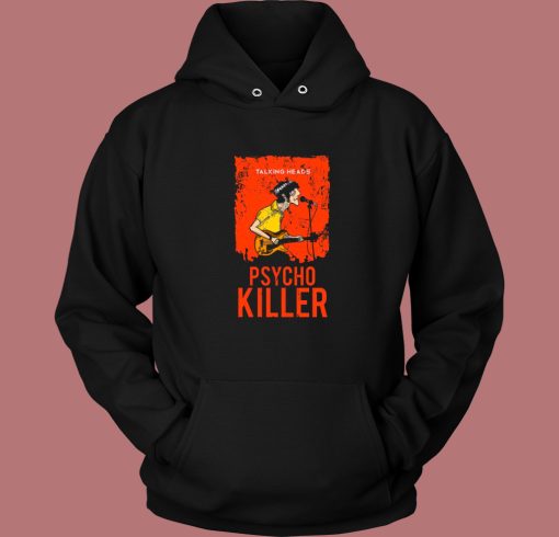 Talking Heads Psycho Killer Hoodie Style Talking Heads Psycho Killer Hoodie Style