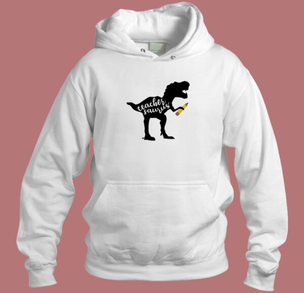 Teacher Saurus Rex Hoodie Style