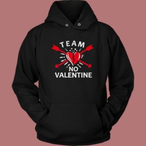 Team No Valentine Funny Hoodie Style