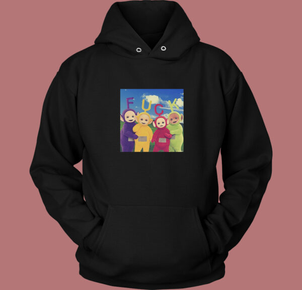 Teletubbies Fuck Funny Hoodie Style