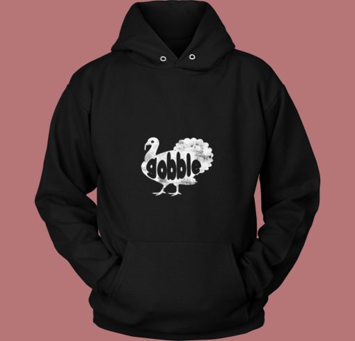 Thanksgiving Gobble Turkey 80s Hoodie Thanksgiving Gobble Turkey 80s Hoodie