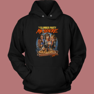 The Slumber Party Massacre Hoodie Style