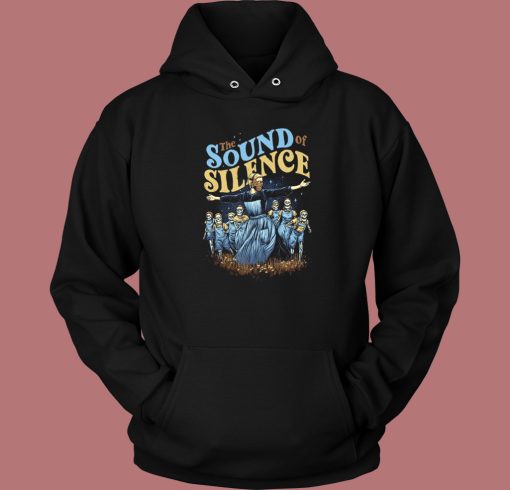 The Sound Of Silence Hoodie Style The Sound Of Silence Hoodie Style