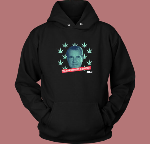 The War On Drugs Is Bullshit Hoodie Style