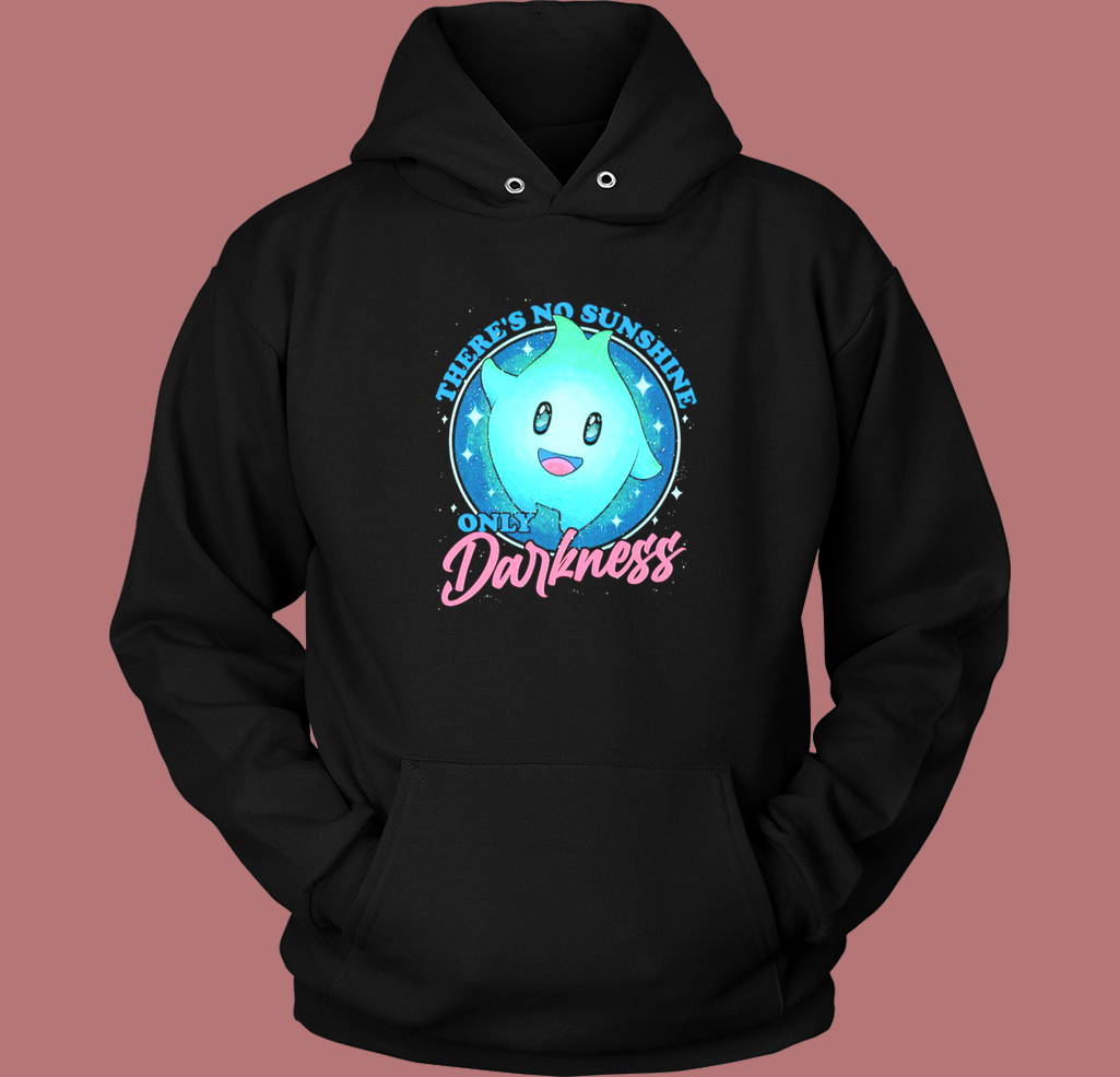 There No Sunshine Only Darkness Hoodie Style There No Sunshine Only Darkness Hoodie Style