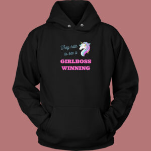 They Hate To See A Girlboss Hoodie Style