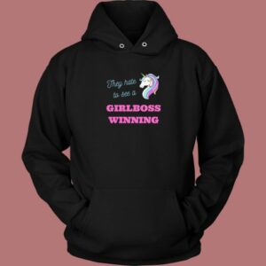 They Hate To See A Girlboss Hoodie Style