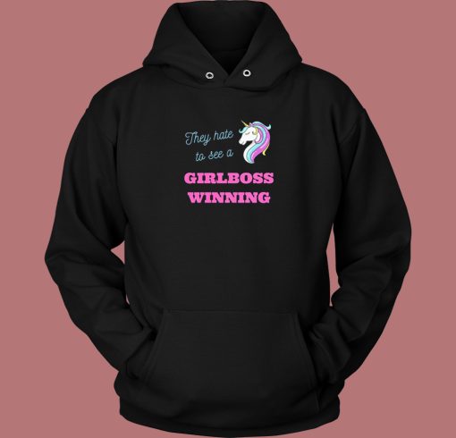 They Hate To See A Girlboss Hoodie Style They Hate To See A Girlboss Hoodie Style