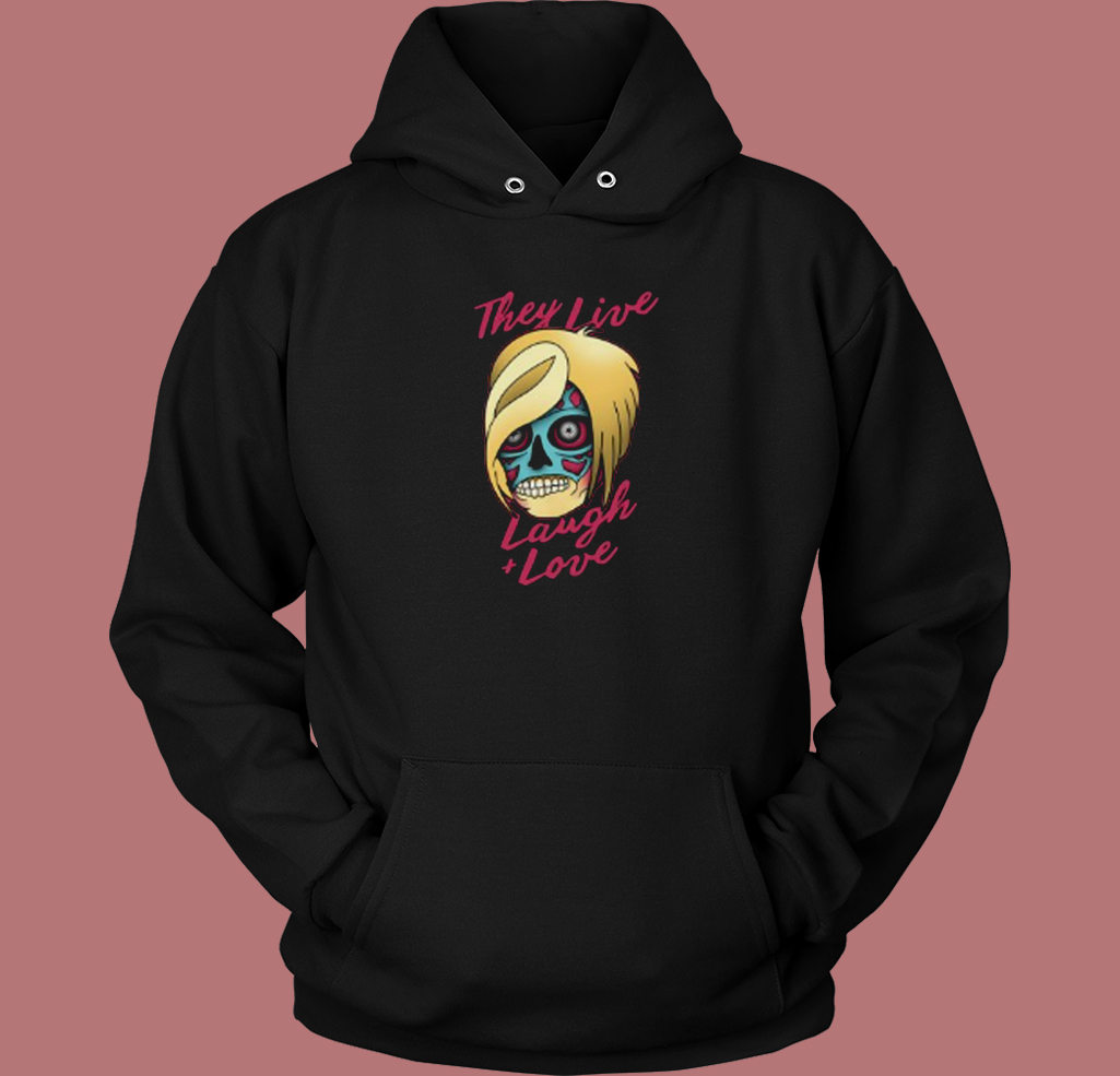 They Live Laugh And Love Hoodie Style They Live Laugh And Love Hoodie Style