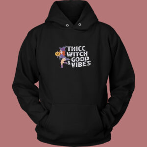 Thicc Witch Good Vibes Hoodie Style